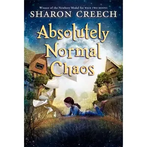 Absolutely Normal Chaos (Walk Two Moons: Volume Number 2) by Sharon Creech [Paperback Book]