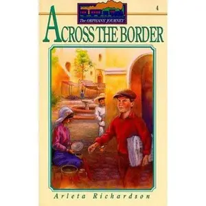 USED-Across the Border (Orphans' Journey, 4) by Arleta Richardson (Paperback)