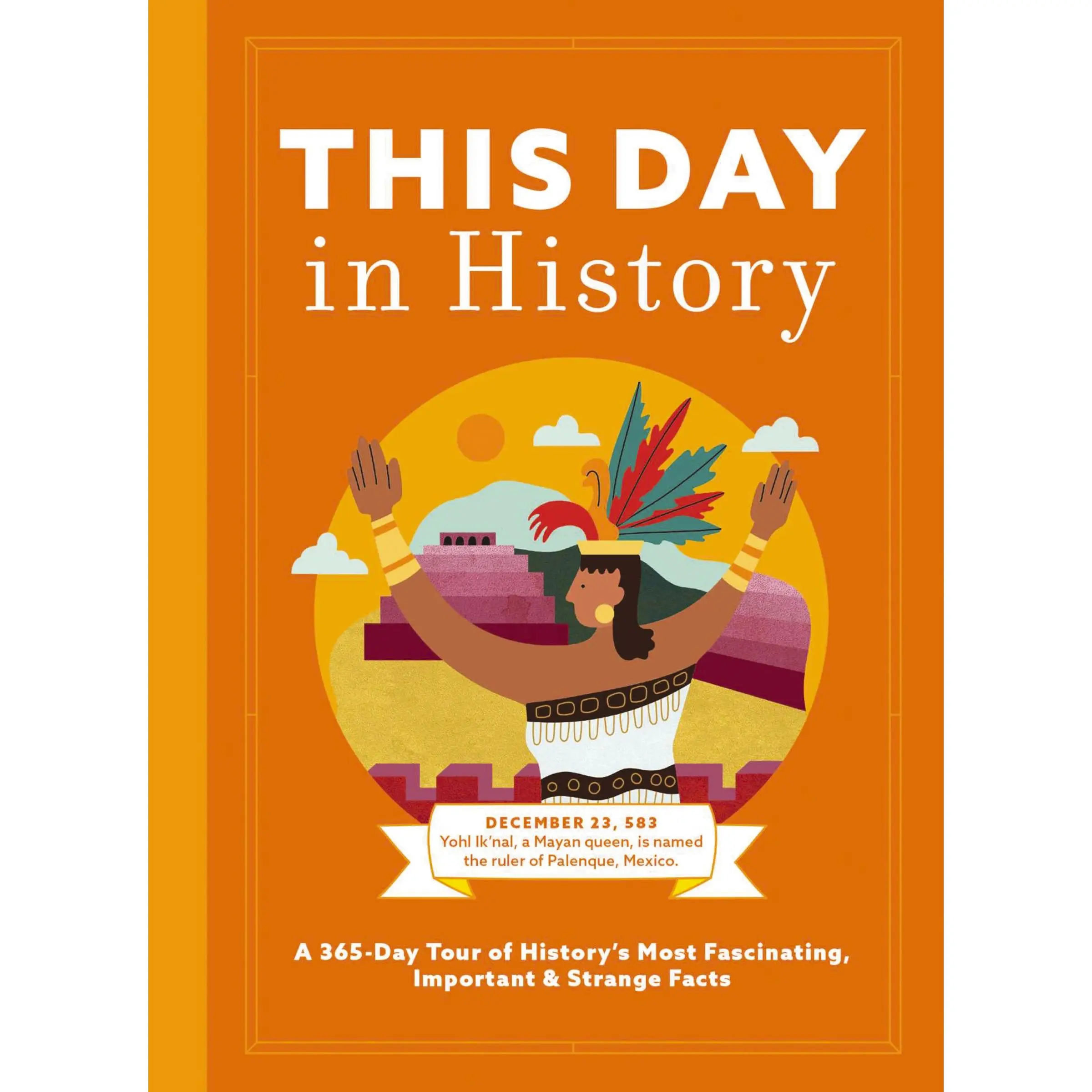 This Day in History: A 365-Day Tour of History's Most Fascinating, Important and   Strange Facts and   Figures by Cider Mill Press [Hardback Book]