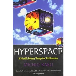 USED-Hyperspace: A Scientific Odyssey Through Parallel Universes, Time Warps, and the Tenth Dimension by Michio Kaku (Paperback)
