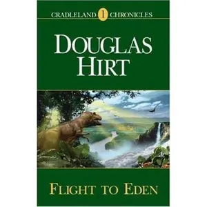 USED-Flight to Eden (Cradleland Chronicles) by Douglas Hirt (Paperback)