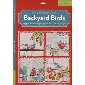 Backyard Birds: 12 Quilt Blocks to Appliqu?? from Piece O' Cake Designs