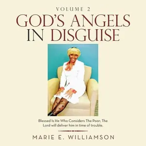 USED-God's Angels in Disguise: Blessed Is He Who Considers the Poor; the Lord Will Deliver Him in Time of Trouble. by Williamson, Marie E. (Paperback)