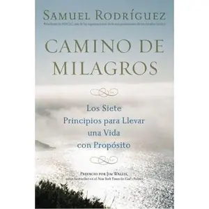 USED-Camino de Milagros: Los Siete Principios Para Llevar Una Vida Plena Y Con Proposito by Rodriguez, Samuel (Paperback)