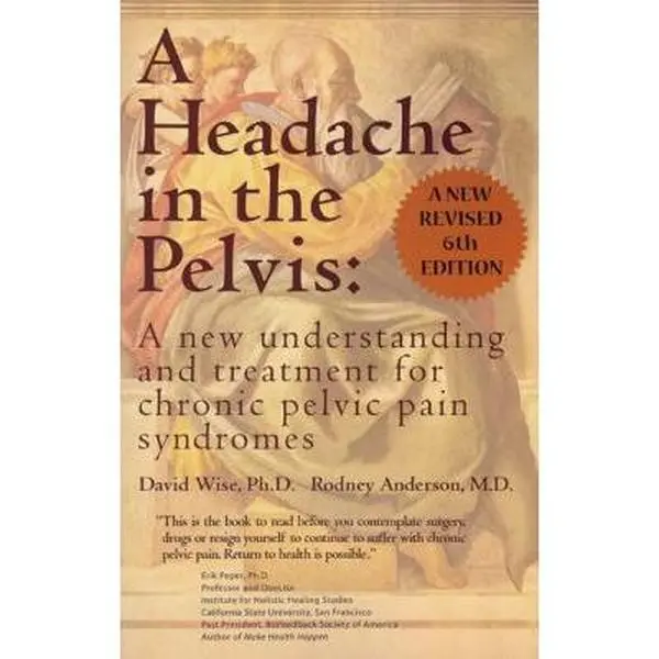 USED Book - A Headache in the Pelvis: A New Understanding and Treatment for Chronic Pelvic Pain Syndromes by David Wise (Paperback) - english
