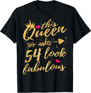 100% Cotton This Queen Makes 54 Look Fabulous 54th Birthday Shirt Women T-Shirt