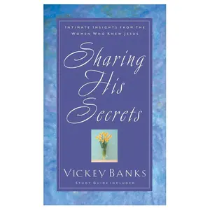 USED-Sharing His Secrets: Intimate Insights from the Women Who Knew Jesus by Banks, Vickey (Paperback)