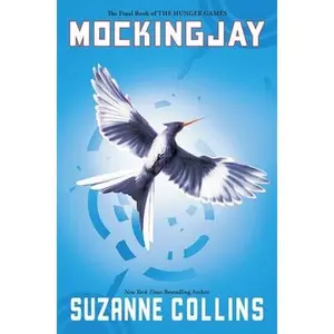Mockingjay (Hunger Games, Book Three): Volume 3 -- Suzanne Collins, Paperback