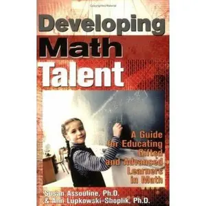 USED-Developing Math Talent: A Guide for Educating Gifted And Advanced Learners in Math by Susan G. Assouline (Paperback)
