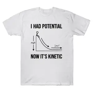 Oversized I Had Potential Now It's Kinetic Physics Meme Tee Potential to Kinetic Energy Graphic T-Shirt Streetwear Holiday Wear y2k cotton fashion Streetwear Lover Gift Top Trending