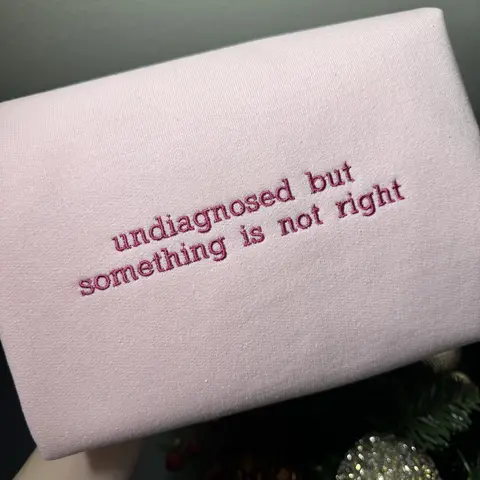 Undiagnosed But Something Is Not Right Embroidered Sweatshirt