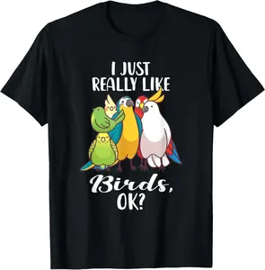 100% Cotton I Just Really Like Birds Parrot Cockatoo Budgerigar T Shirt T-Shirt