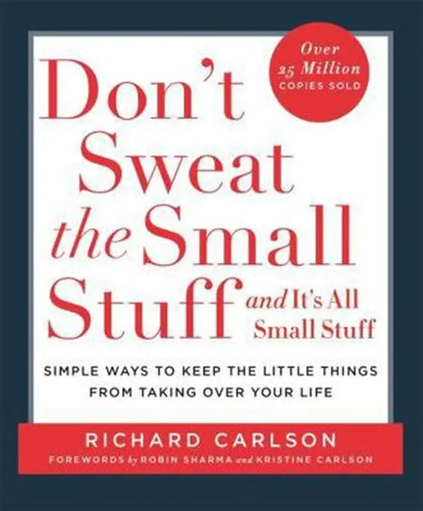 Used: Don't Sweat the Small Stuff...and It's All Small Stuff - Inspirational Book for Stress Management, Goal Setting & Overcoming Challenges for Teachers (Paperback by Richard Carlson)