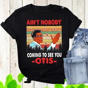 100% cotton Ain't Nobody Coming to See You Otis Graphic T-shirt, Funny Meme Tee, Trending Movie Shirt, Gift T-Shirt For Men and Women