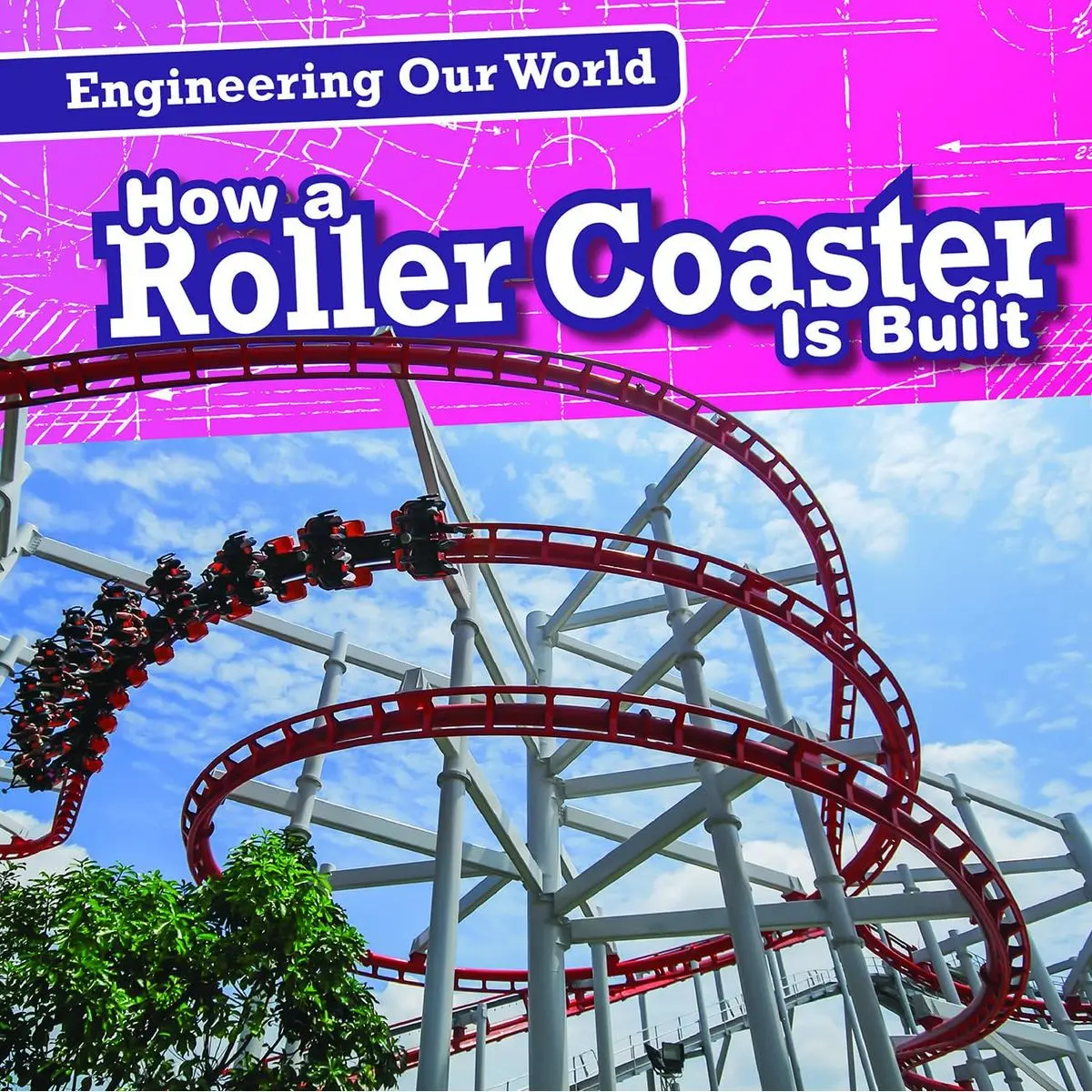 How a Roller Coaster Is Built (Engineering Our World) Paperback – July 30, 2020