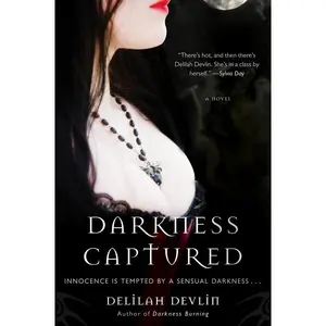 Darkness Captured: A Novel (Dark Realm Series: Volume Number 4) by Delilah Devlin [Paperback Book]