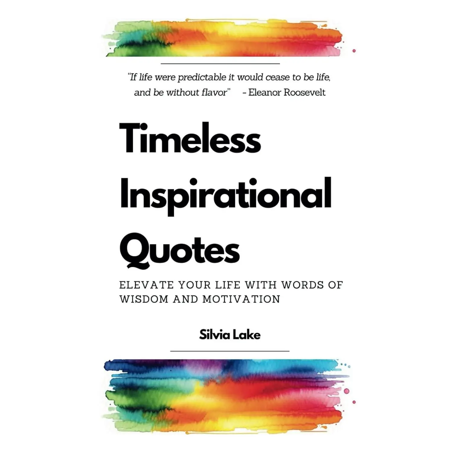 Timeless Inspirational Quotes: Elevate Your Life with Words of Wisdom and Motivation