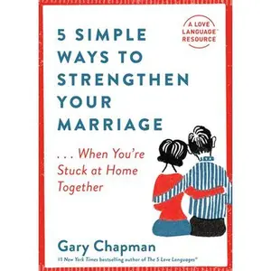 USED-5 Simple Ways to Strengthen Your Marriage: ...When You're Stuck at Home Together by Chapman, Gary (Paperback)