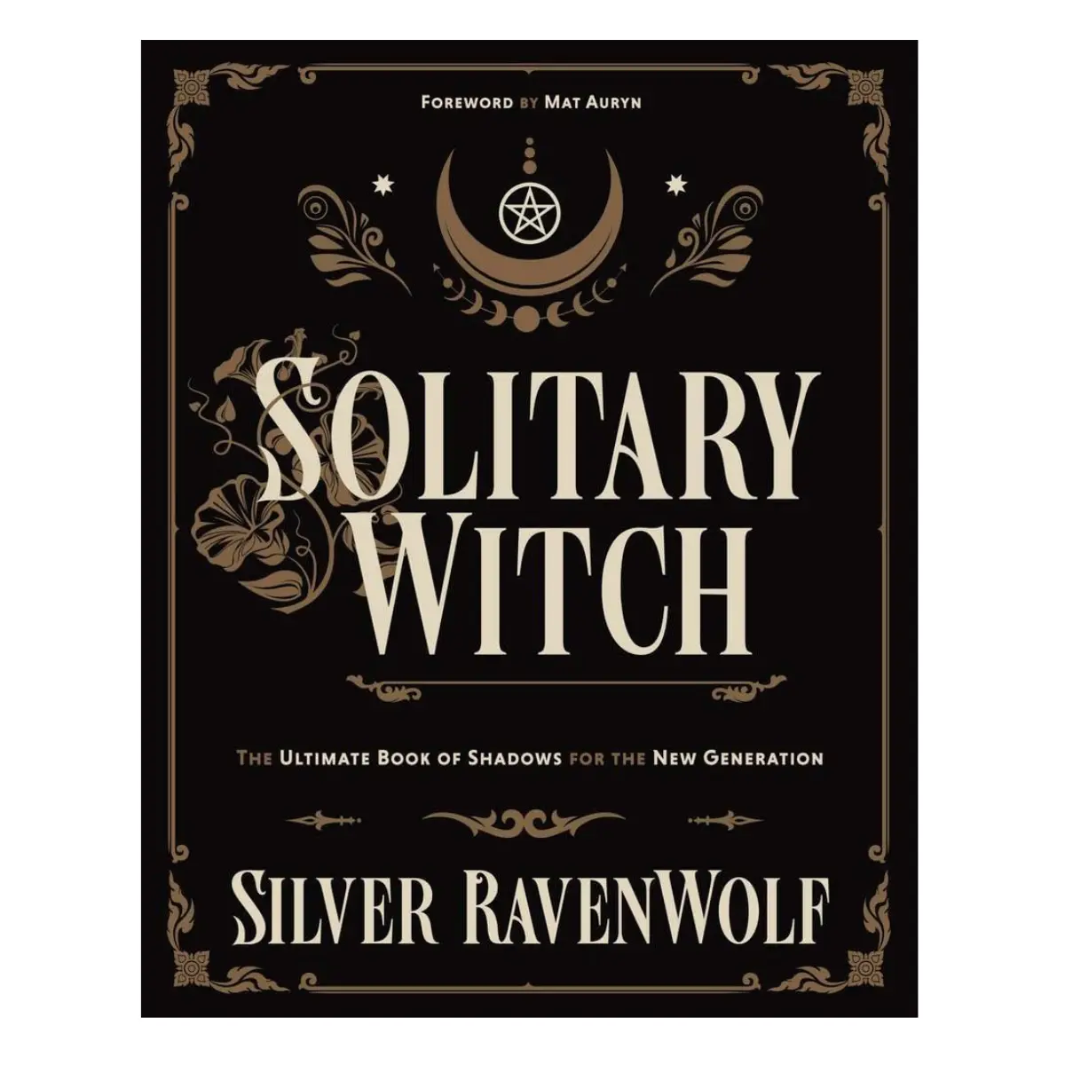 Solitary Witch: The Ultimate Book of Shadows for the New Generation Paperback