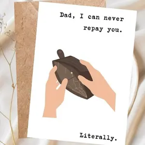 I can never repay you Dad Funny Card, Birthday Gift Card For Him, Father's Gift By Him