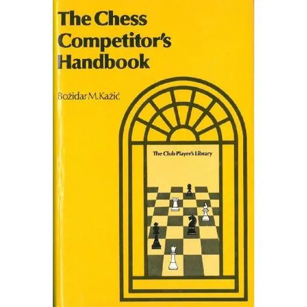 USED-The chess competitors' handbook by B Kazic (Hardcover)