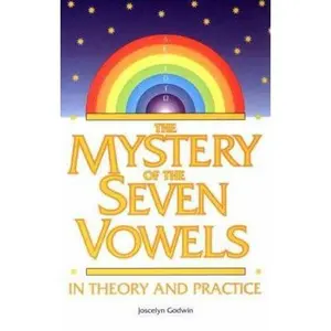USED-The Mystery of the Seven Vowels in Theory and Practice by Godwin, Joscelyn (Paperback)