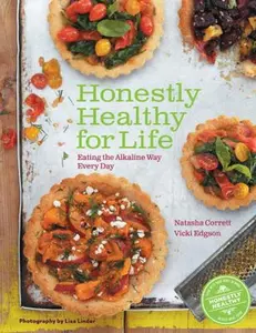 USED-Honestly Healthy for Life: Eating the Alkaline Way Every Day by Corrett, Natasha (Hardcover)