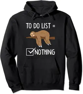 Sloth Tired Todo List Nothing Lazy Sloth Pullover Hoodie