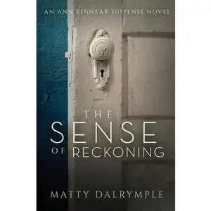 USED-The Sense of Reckoning: An Ann Kinnear Suspense Novel by Dalrymple, Matty (Paperback)
