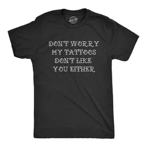 Mens Funny T Shirts Dont Worry My Tattoos Dont Like You Either Sarcastic Graphic Novelty Tee for Men Mens Funny T Shirts Cool Vintage Fashion T-Shirt Gift Classic Menswear Funny Sarcastic Short Sleeve Novelty Black -