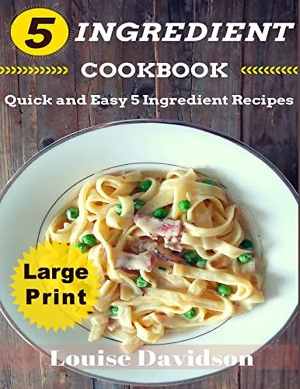 USED Book - 5 Ingredient Cookbook ***Large Print Edition***: Quick and Easy 5 Ingredient Recipes: 5 Ingredients timesaving recipes including healthy breakfast, be by Davidson, Louise (Paperback) - english
