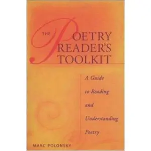 USED-The Poetry Reader's Toolkit: A Guide to Reading and Understanding Poetry by Marc Polonsky (Paperback)