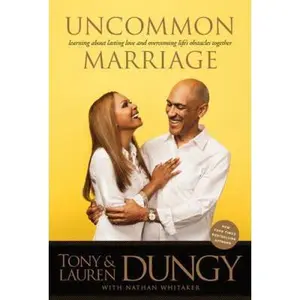 USED-Uncommon Marriage: What We've Learned about Lasting Love and Overcoming Life's Obstacles Together by Tony Dungy (Hardcover)