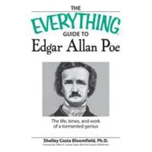 USED-The Everything Guide to Edgar Allan Poe Book: The Life, Times, and Work of a Tormented Genius by Costa Bloomfield, Shelley (Paperback)