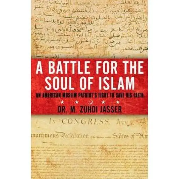 USED-A Battle for the Soul of Islam: An American Muslim Patriot's Fight to Save His Faith by M. Zuhdi Jasser (Hardcover)