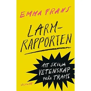 USED-Larmrapporten: Att skilja vetenskap från trams by Emma Frans (Paperback)