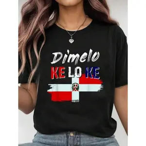 Dimelo Ke Lo Ke Dominican Republic Flag T-Shirt for Women Men Cotton Clothing Fit Crewneck