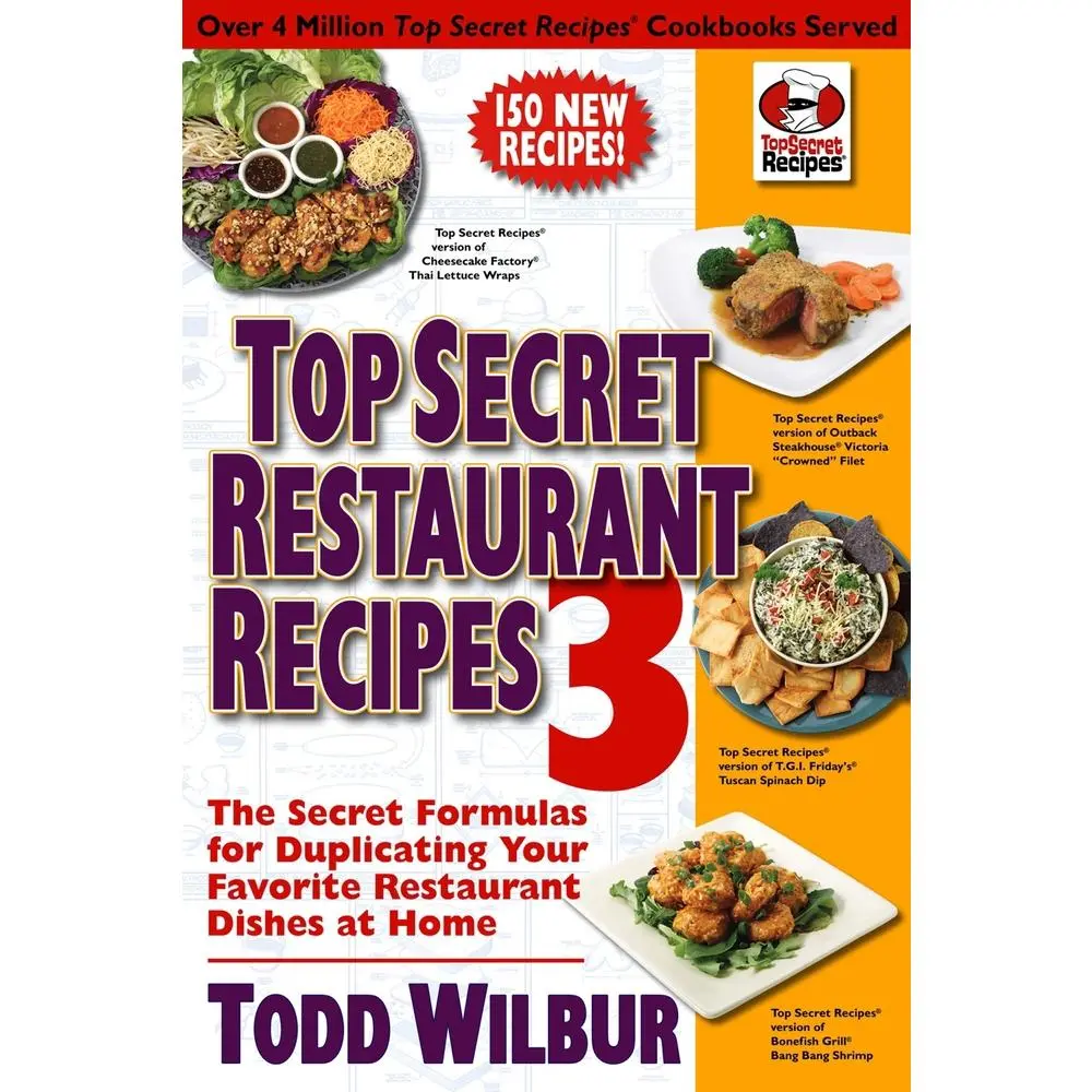 USED Book - Top Secret Restaurant Recipes 3: The Secret Formulas for Duplicating Your Favorite Restaurant Dishes at Home: A Cookbook by Wilbur, Todd (Paperback) - english