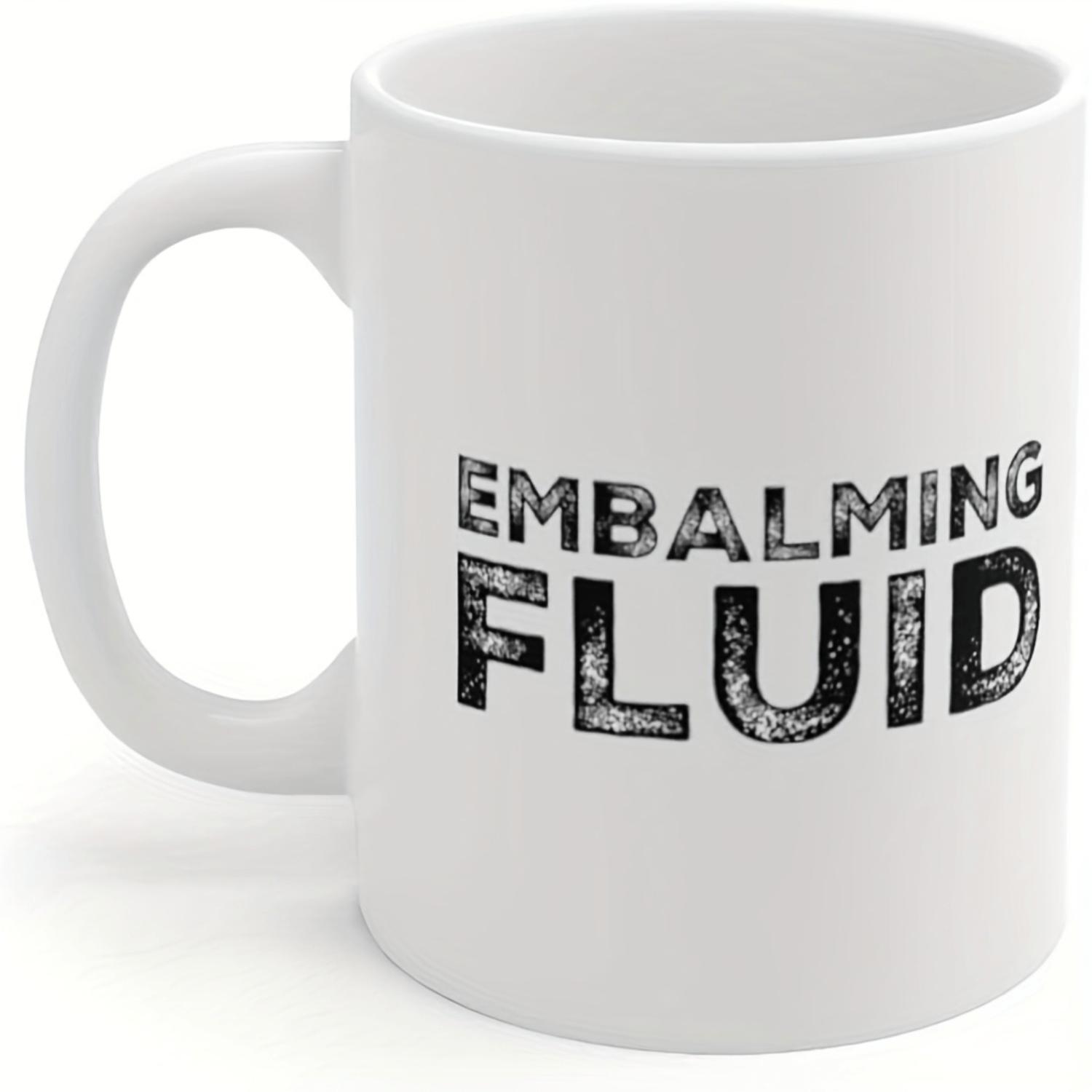 Elegant 11oz White Ceramic Embalming Fluid Funeral Director Coffee Mug Microwave Safe Multipurpose Cup