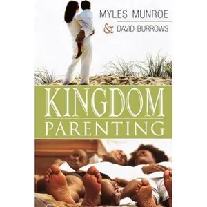 USED-Kingdom Parenting by Munroe, Myles (Paperback)