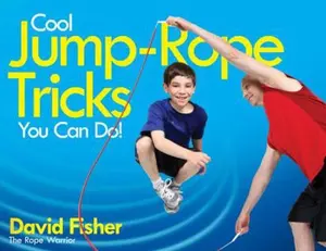 USED-Cool Jump-Rope Tricks You Can Do!: A Fun Way to Keep Kids 6 to 12 Fit Year-'round. by Fisher, David (Paperback)