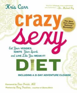 USED-Crazy Sexy Diet: Eat Your Veggies, Ignite Your Spark, and Live Like You Mean It! by Carr, Kris (Hardcover)
