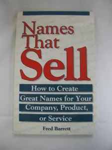 USED-Names That Sell: How to Create Great Names for Your Company, Product, or Service by Fred Barrett (Paperback)