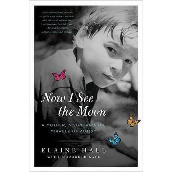 USED-Now I See the Moon: A Mother, a Son, and the Miracle of Autism by Hall, Elaine (Paperback)