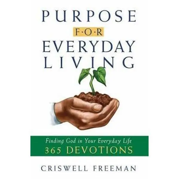 USED Book - Purpose for Everyday Living: Finding God in Everyday Life by Criswell Freeman (Hardcover) - english