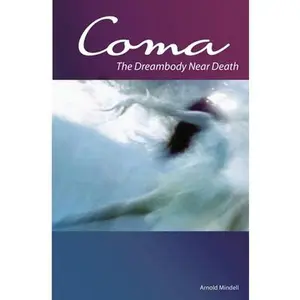 USED-Coma: The Dreambody Near Death by Mindell, Arnold (Paperback)