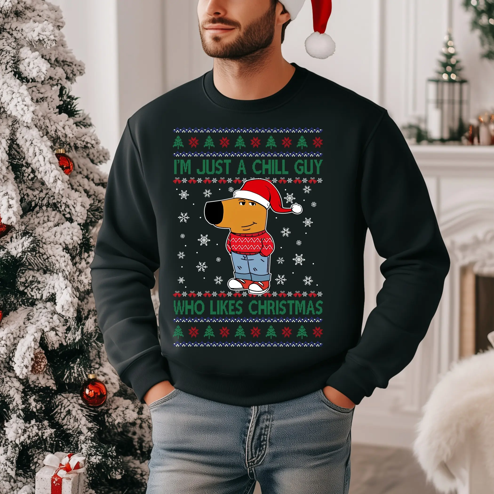 I'M JUST A CHILL GUY WHO LIKES CHRISTMAS UGLY SWEATER FESTIVE CHRISTMAS SWEATER COMEDY