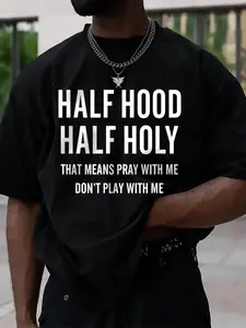 Half Hood Half Holy Motivational Quote Graphic T-Shirt, Bold Block Text Print Tee, Oversized Crew Neck Shirt, Streetwear Casual Short Sleeve Top, Trendy Faith Street Aesthetic Cotton Tee for Christian Believers, Streetwear Fans and Urban Faith Enthusiasts