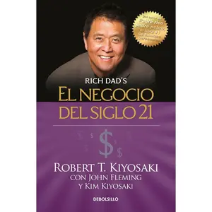 El negocio del siglo 21 / The Business of the 21st Century (Rich Dad) (Spanish Edition)