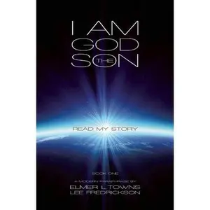 USED-I Am God the Son: Read My Story by Towns, Elmer (Paperback)